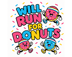Will Run For Donuts Will Run For Donuts